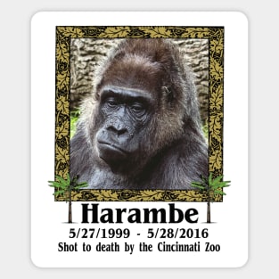 Harambe Memorial Rest In Peace You Were A Good Gorilla You Didn't Deserve That Magnet